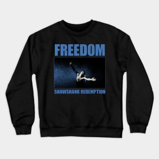 freedom shawshank redemption grunge Crewneck Sweatshirt